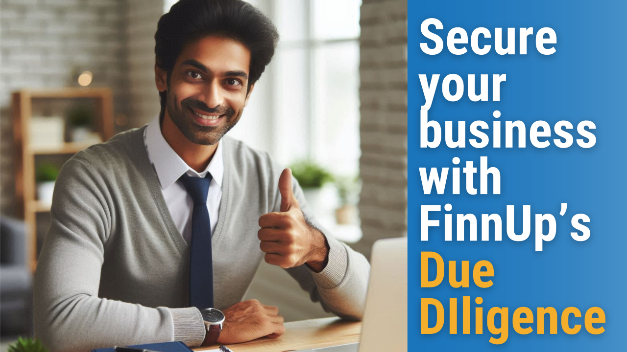 How FinnUp’s Due Diligence Helps You Secure Your Business